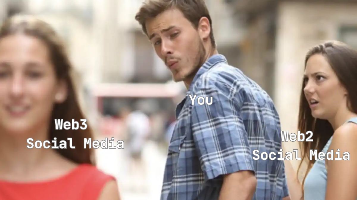 A meme about Web3 Social Media better than Web2