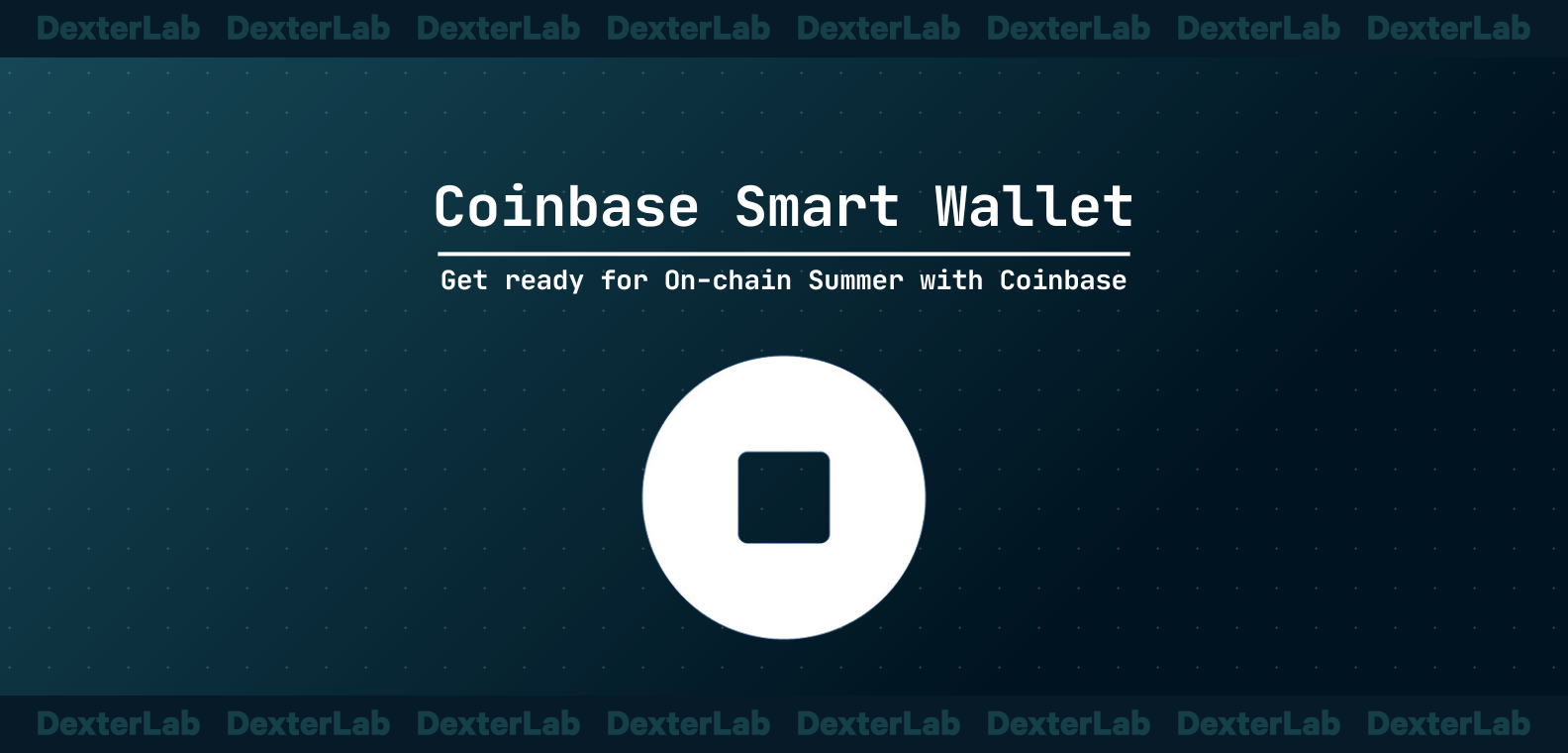 Coinbase's On-Chain Summer | DexterLab
