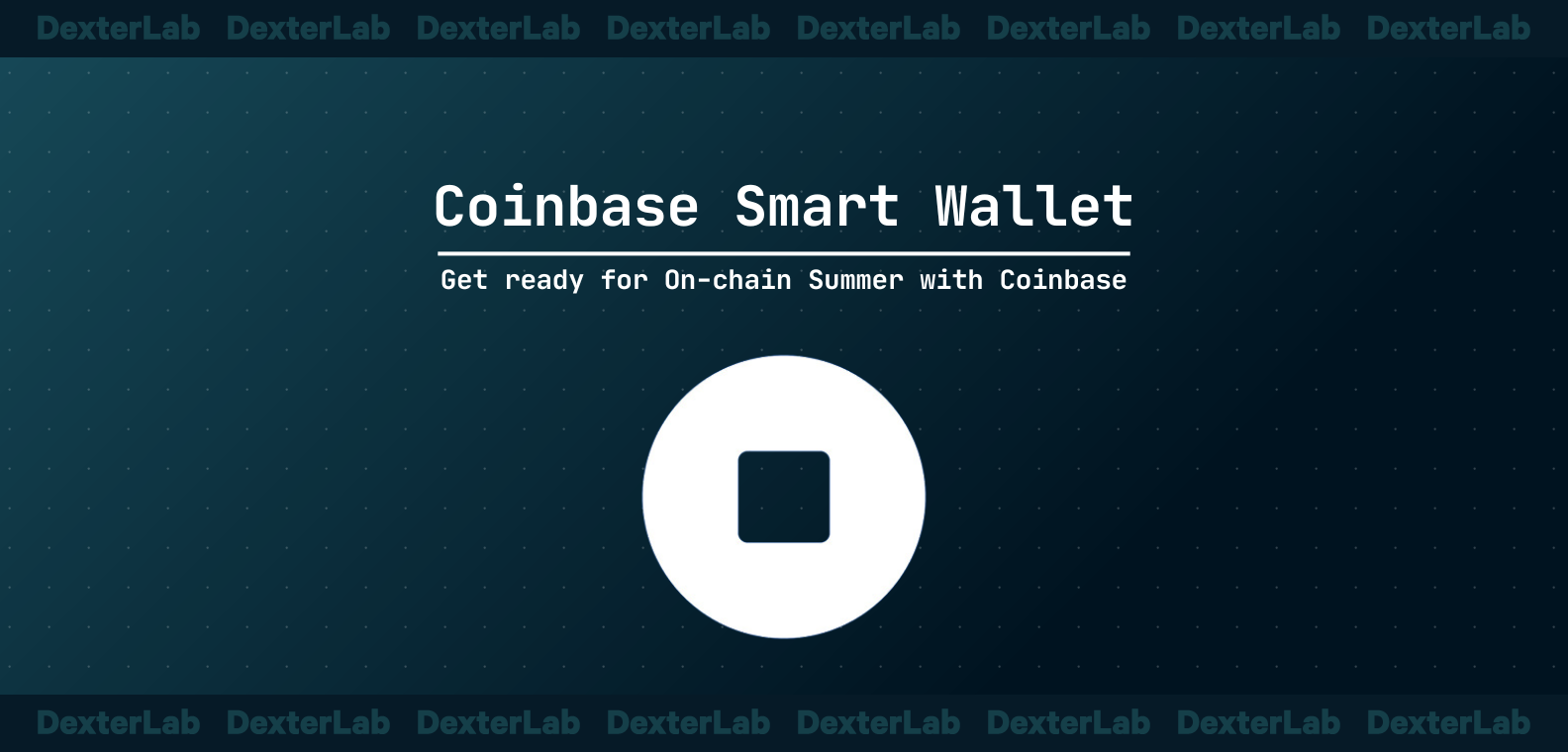 Get Ready for On-chain Summer: A New Era with Coinbase Smart Wallet